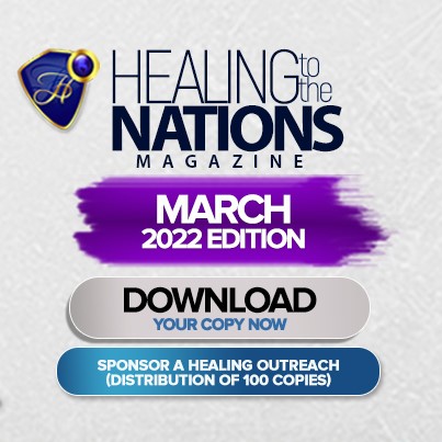 HEALING TO THE NATIONS MAGAZINE - MARCH