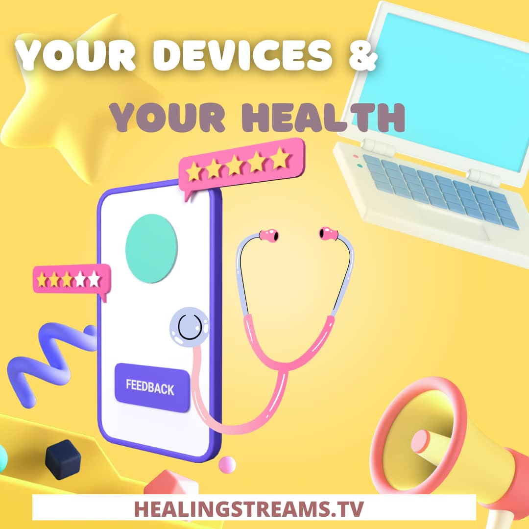YOUR DEVICES AND HEALTH 