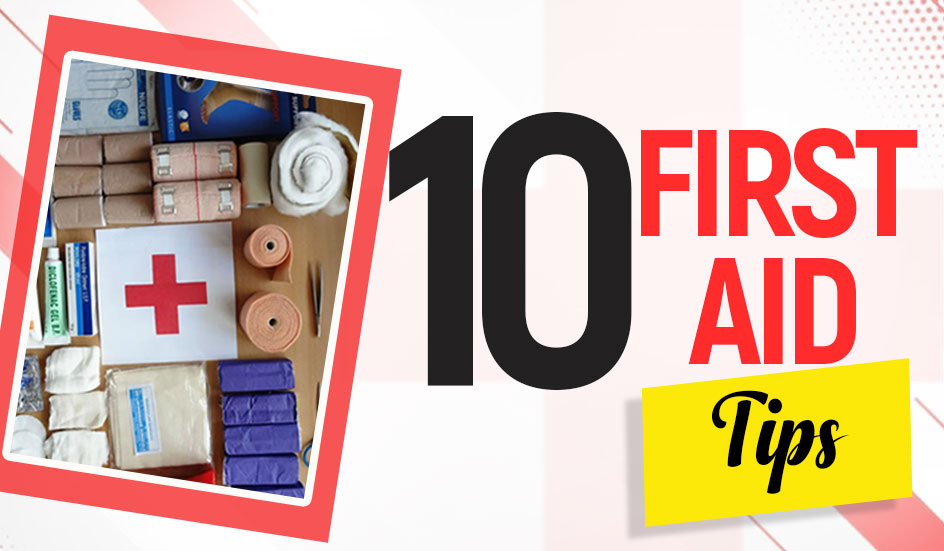 TEN FIRST AID TIPS
