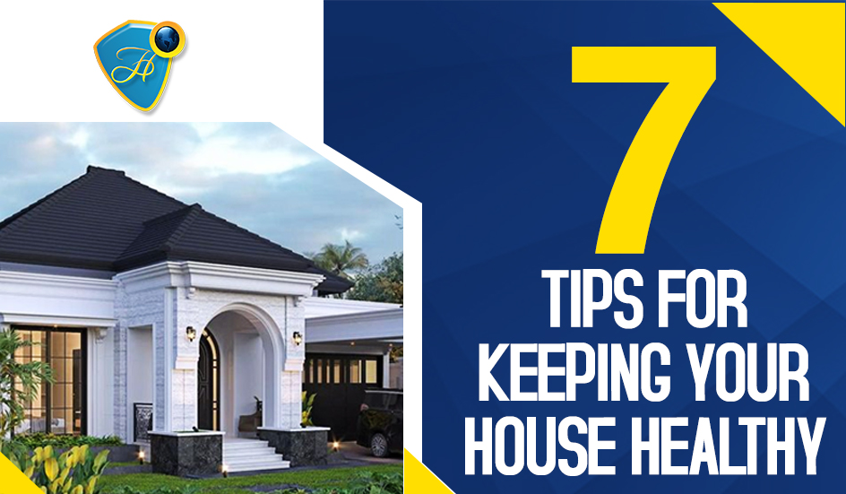 7 Tips For Keeping Your Home Healthy